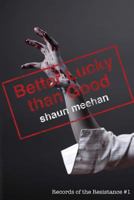 Better Lucky than Good 0991995929 Book Cover