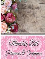 Monthly Bill Planner & Organizer: One Years Best of Budget Organizer, Bill Paying Organizer, Budget Planner 1975648773 Book Cover