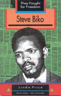 Steve Biko (They Fought for Freedom) 0636016609 Book Cover