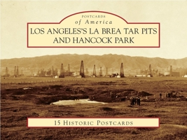 Los Angeles's La Brea Tar Pits and Hancock Park Postcards 0738589152 Book Cover