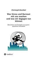 Was Stress Und Burnout Mit Uns Machen Und Was Wir Dagegen Tun Konnen 3849591271 Book Cover