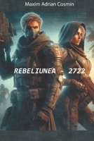 Rebeliunea - 2722 B0DQ3NQMMB Book Cover