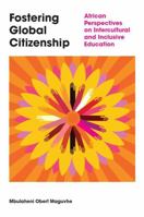 Fostering Global Citizenship: African Perspectives on Interculturalism and Inclusive Education 1805923609 Book Cover