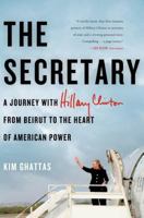 The Secretary: A Journey with Hillary Clinton from Beirut to the Heart of American Power 1250044065 Book Cover