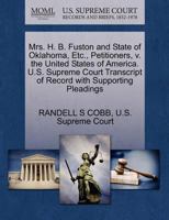 Mrs. H. B. Fuston and State of Oklahoma, Etc., Petitioners, v. the United States of America. U.S. Supreme Court Transcript of Record with Supporting Pleadings 1270334808 Book Cover