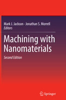 Machining with Nanomaterials (Nanostructure Science and Technology) 1441946853 Book Cover