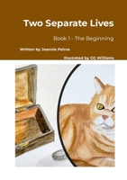 Two Separate Lives: Book 1 - The Beginning 1300610239 Book Cover