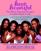 Born Beautiful: The African American Teenager's Complete Beauty Guide 0613605365 Book Cover