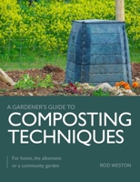 Composting Techniques: For Home, The Allotment or a Community Garden (A Gardener's Guide To) 0719842859 Book Cover