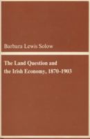 The Land Question and the Irish Economy (Harvard Economic Studies) 0674508750 Book Cover