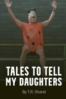 Tales to Tell My Daughters: 1773691511 Book Cover