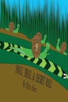Snail Trail & Secret Rail 1793118981 Book Cover