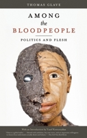 Among the Bloodpeople: Politics and Flesh 1617751707 Book Cover