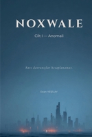 Noxwale - AnomalI (Turkish Edition) B0GW1CSSW9 Book Cover