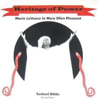 Heritage of Power: Marie Leveaux to Mary Ellen Pleasant 1892516055 Book Cover