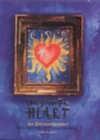 One From The Heart: An Enlightenment Through Positive Guidance: The Time Has Come to Play an Active Part in the Celebration of Life 0952099101 Book Cover