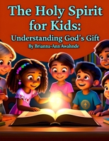 The Holy Spirit for Kids: Understanding God’s Gift: Christian identity for kids, God made me special book, Bible-based self-worth for children, ... love for children, Christian inspirational B0G5HW1MMB Book Cover