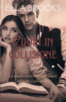Cuori in collisione: Le regole dovevano essere infrante, l'amore no (I Miliardari e le loro Passioni Proibite) (Italian Edition) B0DRT85FN7 Book Cover