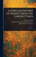 A Popular History of France from the Earliest Times 1023100568 Book Cover