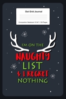 Dot Grid Journal Composition Notebook: For Naughty List Reindeer Christmas Gift I 120 Dotted Pages Pattern for Writing, Drawing, Doodling I Bullet Planer, Diary, Sketch Paper I Planner Book For Adults 1670995844 Book Cover