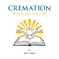 Cremation: What God tell us? B0DT6X73C4 Book Cover