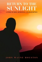 Return to the Sunlight : A Story of Hope, Resilience, and Redemption 1964111269 Book Cover