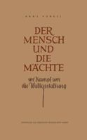 Der Mensch Und Die Machte Im Kampf Um Die Weltgestaltung 3322981169 Book Cover