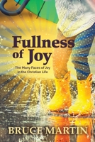 Fullness of Joy: The Many Faces of Joy in the Christian Life 0899009883 Book Cover