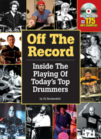Off the Record: Inside the Playing of Today's Top Drummers 1423457161 Book Cover