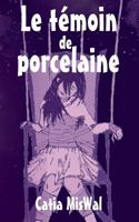 Le Temoin de Porcelaine 2322036404 Book Cover