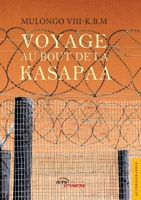 Voyage au bout de la Kasapaa (French Edition) 2355231397 Book Cover