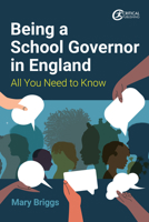 Being a School Governor in England: All You Need to Know 1915080924 Book Cover