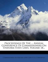 Proceedings Of The ... Annual Conference Of Commissioners On Uniform State Laws, Volume 18... 1274274125 Book Cover