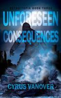 Unforeseen Consequences 0692270078 Book Cover