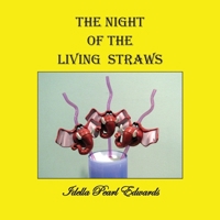 THE NIGHT OF THE LIVING STRAWS 173279636X Book Cover