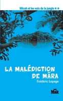 Micah et les voix de la jungle, Tome 2 : La malédiction de Mara 2702434177 Book Cover