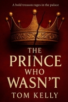 The Prince Who Wasn’t B0GPGW5HDC Book Cover