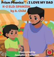 PRISM PHONICS; I Love My Dad: K-2 Eld: Spanish 1931203423 Book Cover