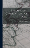 The Ancient Civilizations of Peru 1014316812 Book Cover
