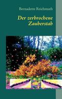 Der zerbrochene Zauberstab: ein Märchen 3848207192 Book Cover
