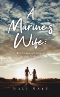 A Marine's Wife: The Fictional Diary of Sophia McBride 1685374190 Book Cover