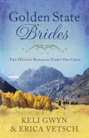 Golden State Brides: Two Historical Romances Under One Cover 1624162363 Book Cover