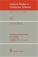 Software Engineering Education: SEI Conference 1989, Pittsburgh, Pennsylvania, USA, July 18-21, 1989. Proceedings (Lecture Notes in Computer Science) 0387970908 Book Cover