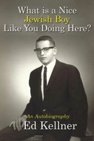 What is a Nice Jewish Boy Like You Doing Here? B0H1FDNLZH Book Cover