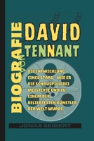 Biografie von David Tennant: Die Entwicklung eines Stars - Wie er die Schauspielerei meisterte und zu einem der beliebtesten Künstler der Welt wurde B0FPBQGM6Q Book Cover
