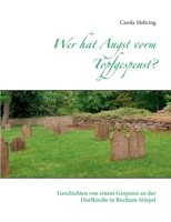 Wer hat Angst vorm Topfgespenst?: Geschichten von einem Gespenst an der Dorfkirche in Bochum-Stiepel 3754305336 Book Cover