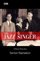 The Jazz Singer: A Play in Three Acts 1678032565 Book Cover