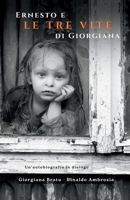 Ernesto e le tre vite di Giorgiana: Un'autobiografia in dialogo (Italian Edition) B0GTC7LLMY Book Cover