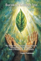 Burakorn Kratom Tea: My Story from Passion and Crisis to Responsible Distribution and a Mission to Help Others B0F741K4B7 Book Cover