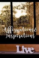 Affirmations & Inspirations 1724662503 Book Cover